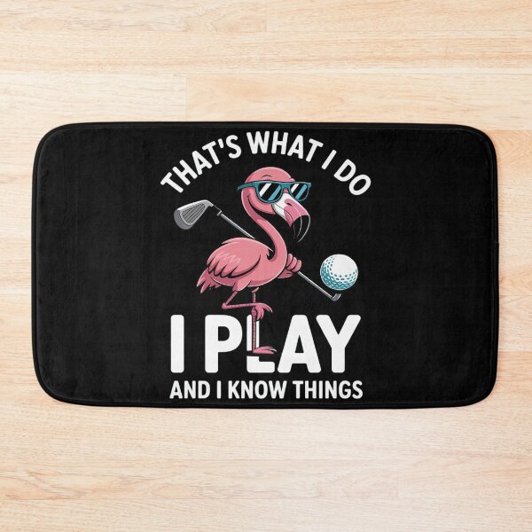 Item preview, Thats What I Do I Play Know Things Golf Flamingo designed and sold by MarryIsMonth.