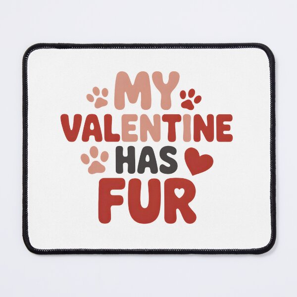 Item preview, My Valentine Has Fur – Cute Pet Lover Valentine Quote designed and sold by WHDProduction45.