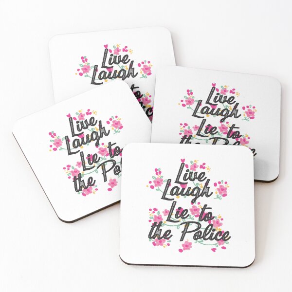 Item preview, Live laugh lie to the police designed and sold by remerasnerdas.