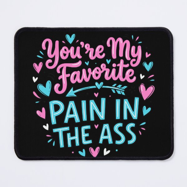 Item preview, You're My Favorite Pain in the Ass – Honest Valentine Quote Vector designed and sold by devilfronty.