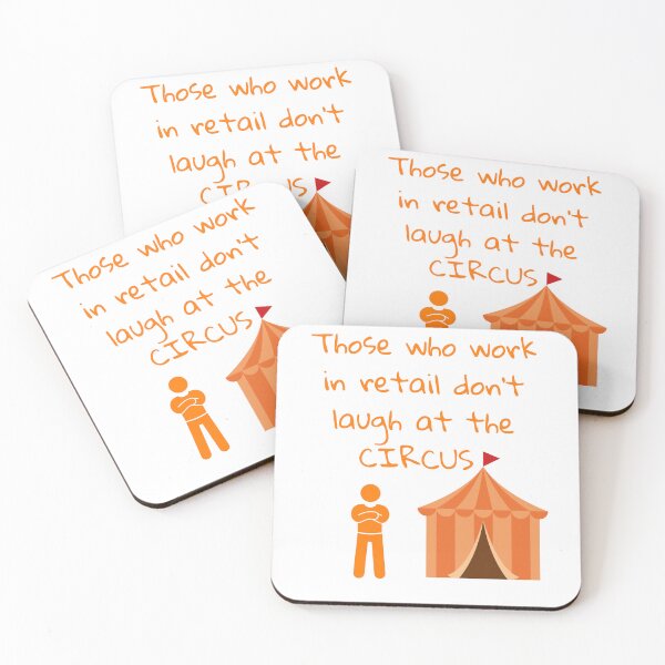 Item preview, Those Who Work in Retail Don't Laugh at the Circus - Funny Retail Worker Humor designed and sold by MikesLab.