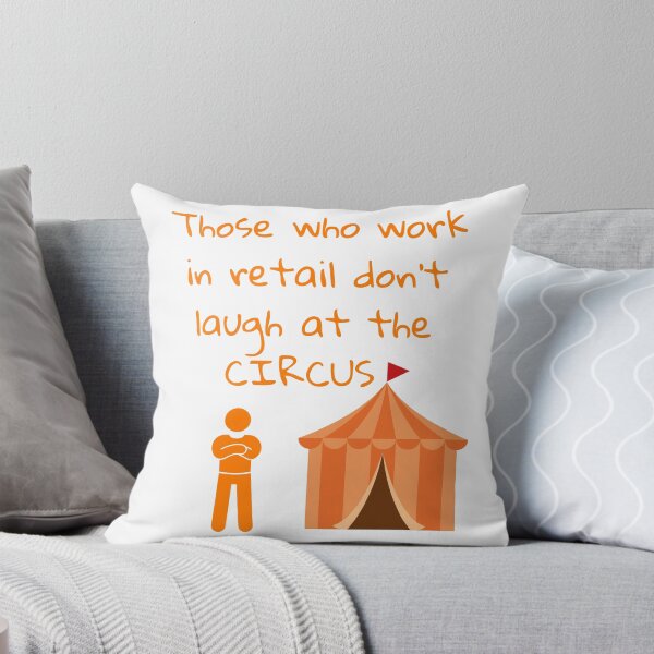 Item preview, Those Who Work in Retail Don't Laugh at the Circus - Funny Retail Worker Humor designed and sold by MikesLab.
