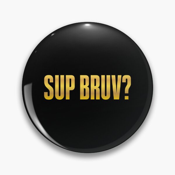Item preview, Sup Bruv? Gold Bold designed and sold by Memes N Lore .