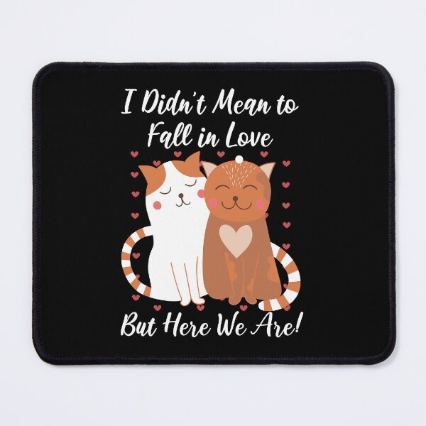 Item preview, I Didn't Mean To Fall In Love - Funny Cat Couple Valentine's Day Gift designed and sold by AnAzArt.