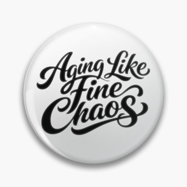 Item preview, Aging Like Fine Chaos designed and sold by BassHeadMomma.