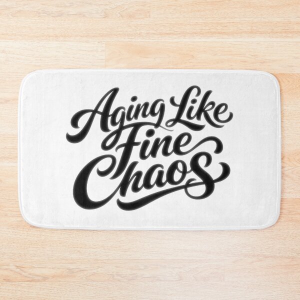 Item preview, Aging Like Fine Chaos designed and sold by BassHeadMomma.