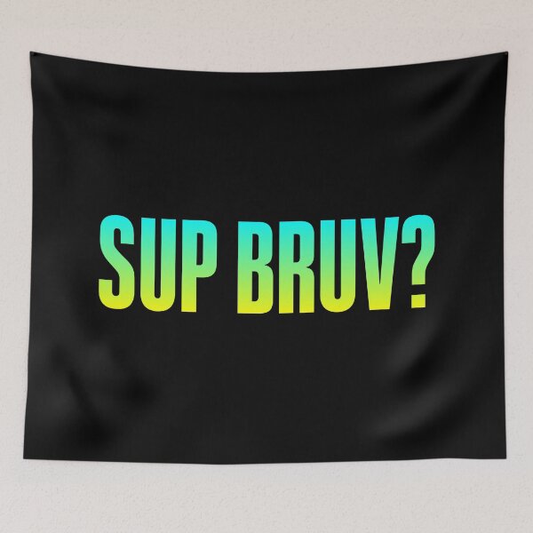Item preview, Sup Bruv? Green Bold designed and sold by Memes N Lore .