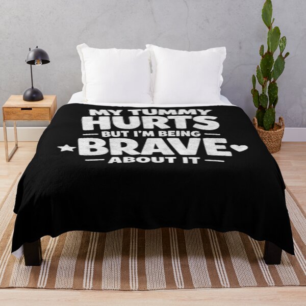 Item preview, My Tummy Hurts But I’m Brave designed and sold by FreshVibe Prints.