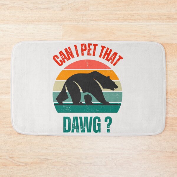 Item preview, Can I Pet That Dog Funny Design For Animal Lovers Funny Bear designed and sold by erozzz.