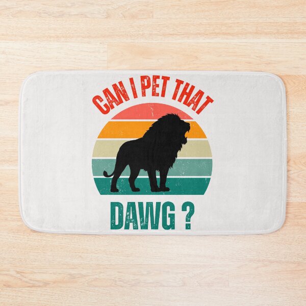 Item preview,  Can I Pet That Dog Funny Design For Animal Lovers Funny Lion designed and sold by erozzz.