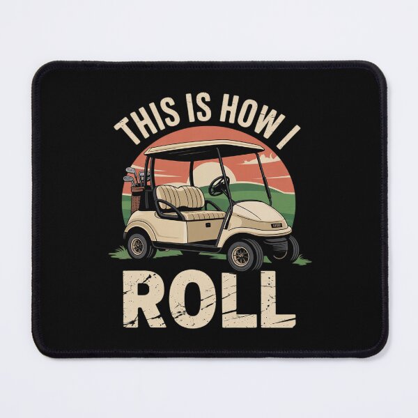 Item preview, This Is How I Roll Golf Cart designed and sold by MarryIsMonth.