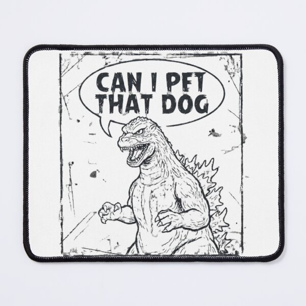 Item preview, Godzilla, Can I Pet That Dog Graphic designed and sold by ActOneDeisgns80.