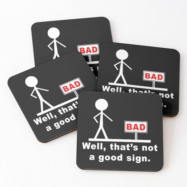 Item preview, Bad, Well That's Not A Good Sign designed and sold by karmastore.