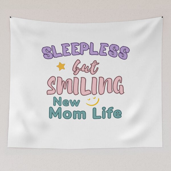 Item preview, Sleepless but Smiling - New Mom Life designed and sold by DixieGirlStudio.