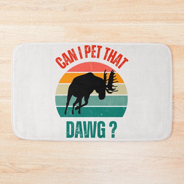 Item preview,  Can I Pet That Dog Funny Design For Animal Lovers Funny Moose designed and sold by erozzz.