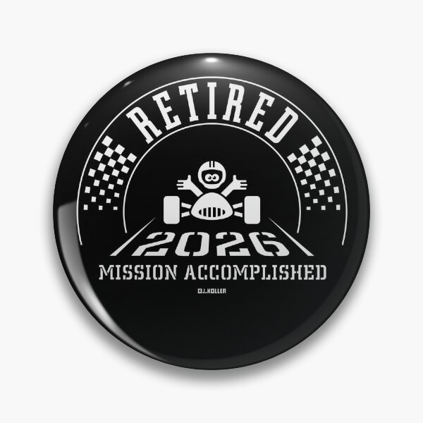 Item preview, Retired 2026 – Mission Accomplished (Retiree / Retirement Entry / White) designed and sold by MrFaulbaum.