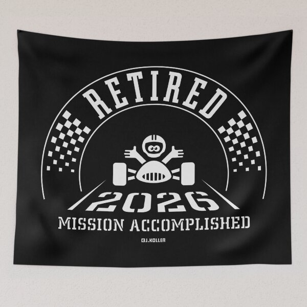 Item preview, Retired 2026 – Mission Accomplished (Retiree / Retirement Entry / White) designed and sold by MrFaulbaum.