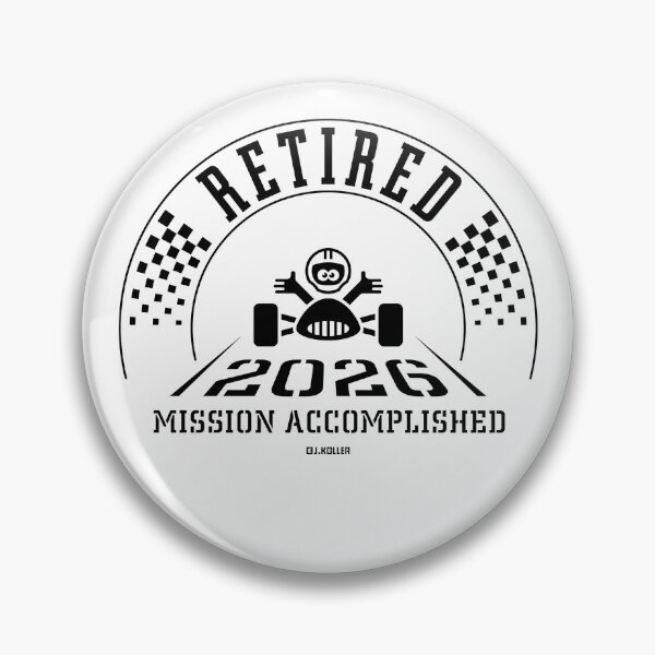 Item preview, Retired 2026 – Mission Accomplished (Retiree / Retirement Entry / Black) designed and sold by MrFaulbaum.