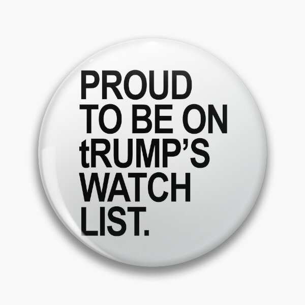 Item preview, Proud to be on tRump's watch list. (Black) designed and sold by Thelittlelord.