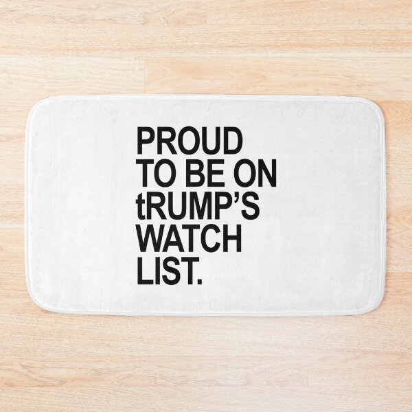 Item preview, Proud to be on tRump's watch list. (Black) designed and sold by Thelittlelord.