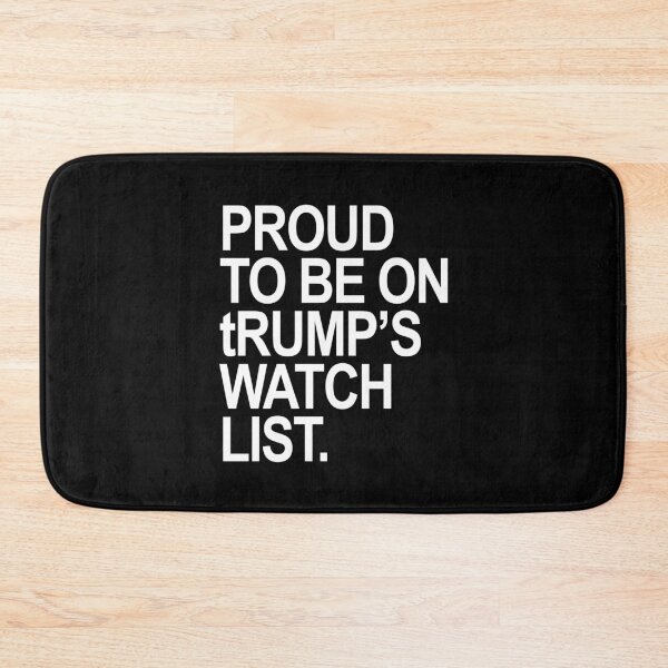 Item preview, Proud to be on tRump's watch list. designed and sold by Thelittlelord.