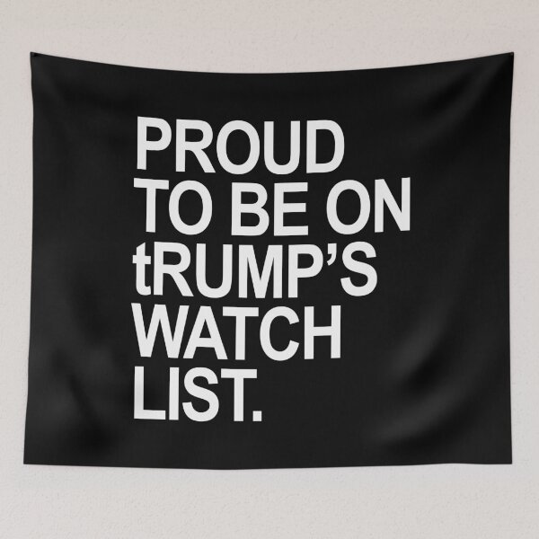 Item preview, Proud to be on tRump's watch list. designed and sold by Thelittlelord.