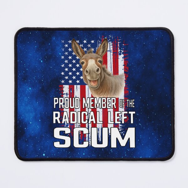 Item preview, PROUD MEMBER OF THE RADICAL LEFT “SCUM” (according to conservatives) designed and sold by MysticOzzy.
