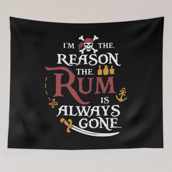Item preview, Pirate I’m The Reason The Rum Is Always Gone designed and sold by moabeArtistic.