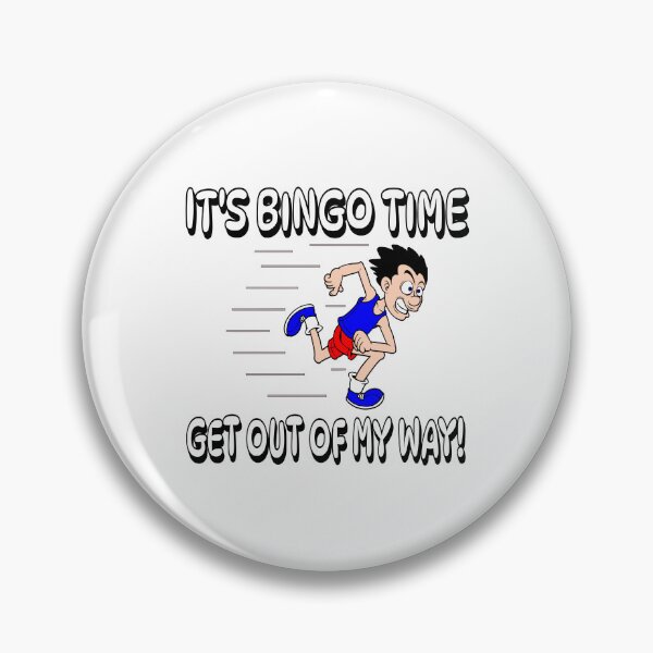 Item preview, It's bingo time get out of my way! designed and sold by J-Kustoms.