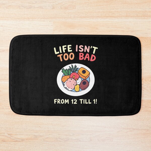 Item preview, Life Isn’t Too Bad From 12 Till 1! designed and sold by shelteredinside.