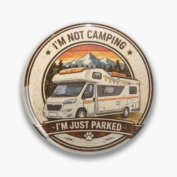 Item preview, Parked, Not Camping – Van Life Respect Badge designed and sold by VanSpirit.