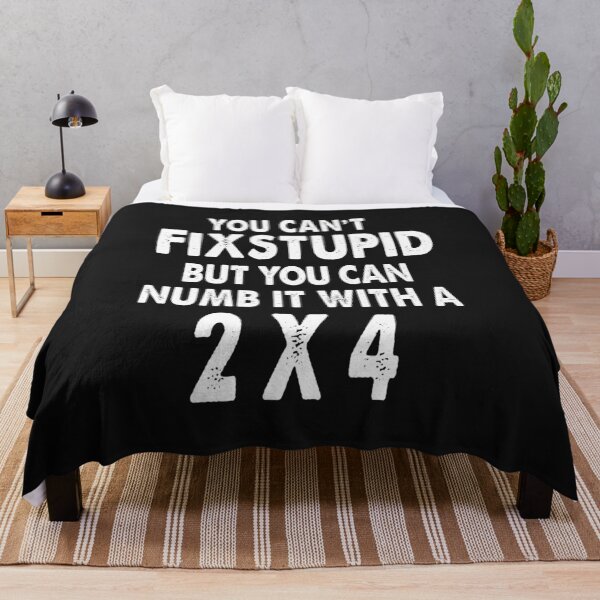 Item preview, You Can't Fix Stupid But You Can Numb It With A 2*4 designed and sold by karmastore.