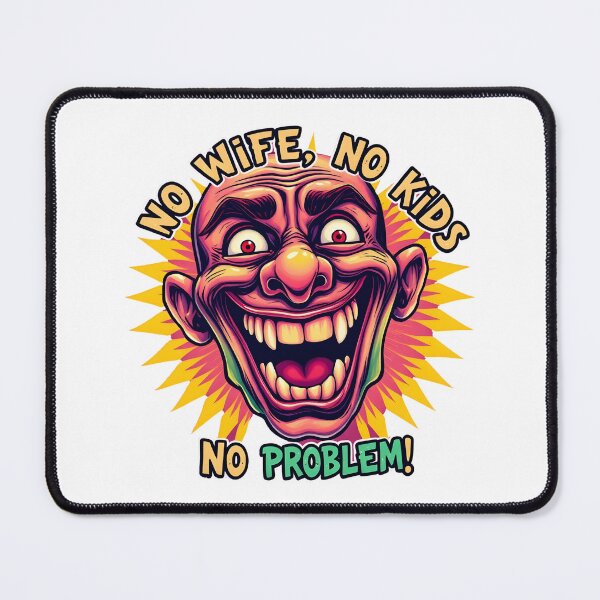 Item preview, No Wife No Kids No Problem! designed and sold by shelteredinside.