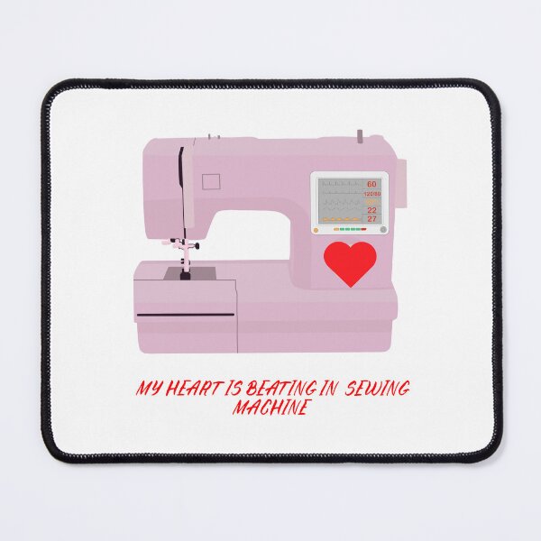 Item preview, MY HEART IS BEATING IN SEWIG MACHINE LOVE TO SEWING designed and sold by AleksandraJac05.