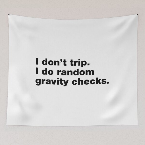Item preview, I don't trip. I do random gravity checks designed and sold by crazyunicorn13.