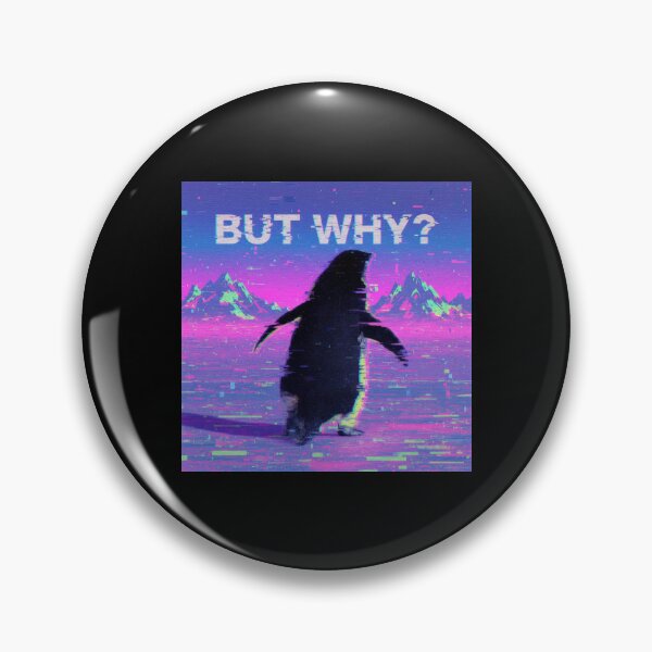 Item preview, But Why? Nihilist Penguin Meme Design designed and sold by Dandy Pixel.