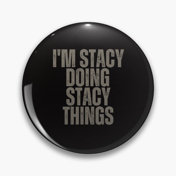Item preview, I'M STACY DOING STACY THINGS Shirt Funny Christmas Gift Idea designed and sold by WeirdlyRare.