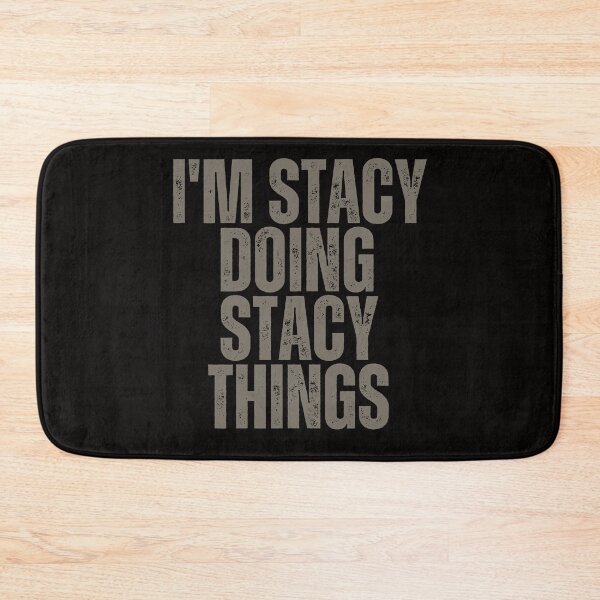 Item preview, I'M STACY DOING STACY THINGS Shirt Funny Christmas Gift Idea designed and sold by WeirdlyRare.