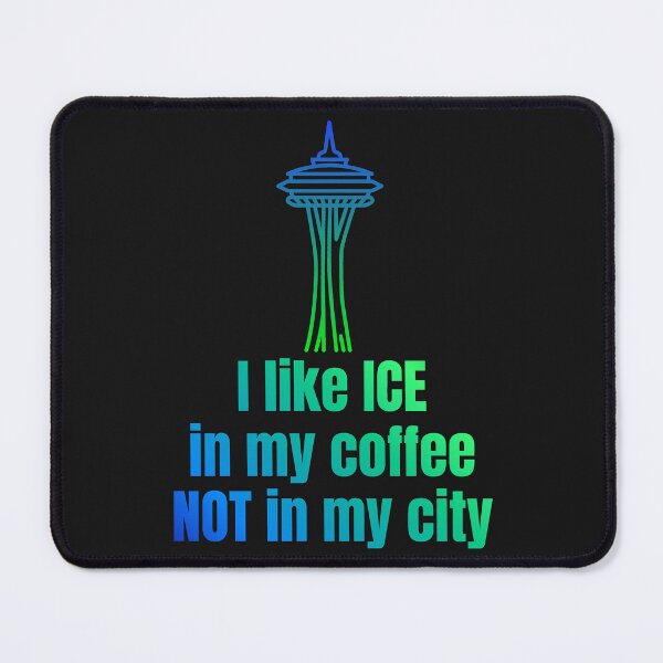 Item preview, I like ICE in my coffee NOT in my city- Seattle Washington WA designed and sold by EvergreenRevolt.