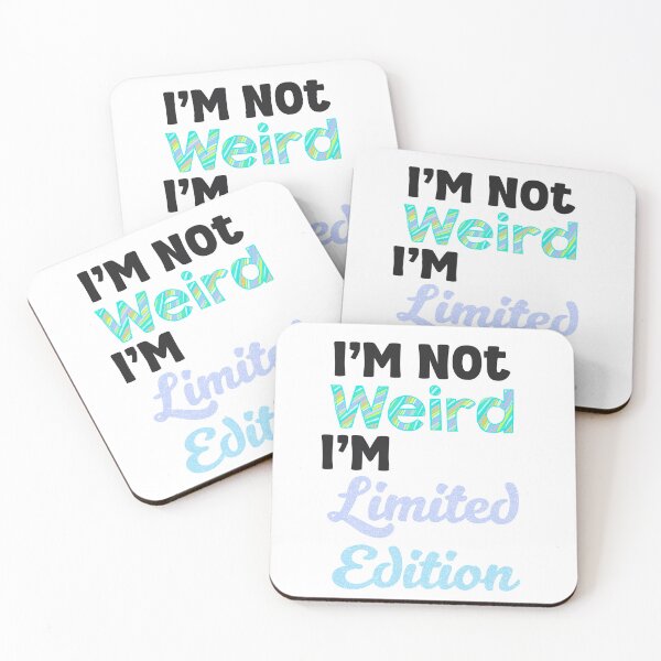 Item preview, I’m not weird, I’m limited edition designed and sold by LUIStudio.