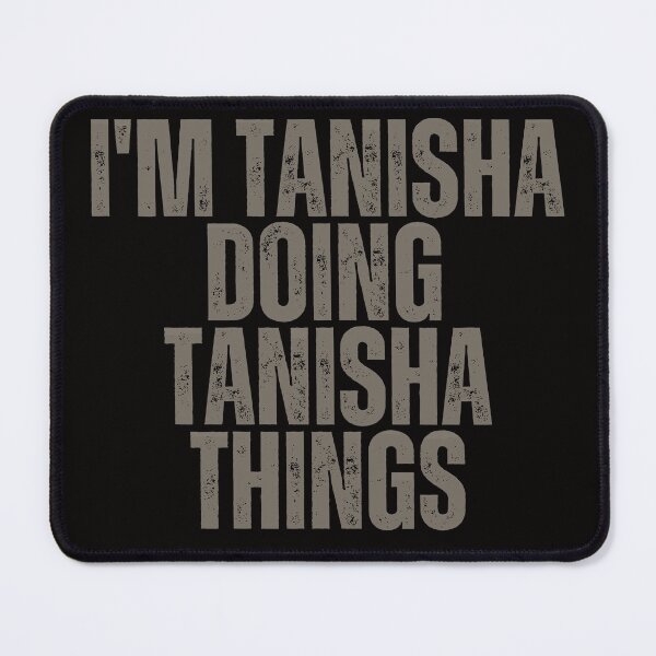 Item preview, I'M TANISHA DOING TANISHA THINGS Shirt Funny Christmas Gift Idea designed and sold by WeirdlyRare.