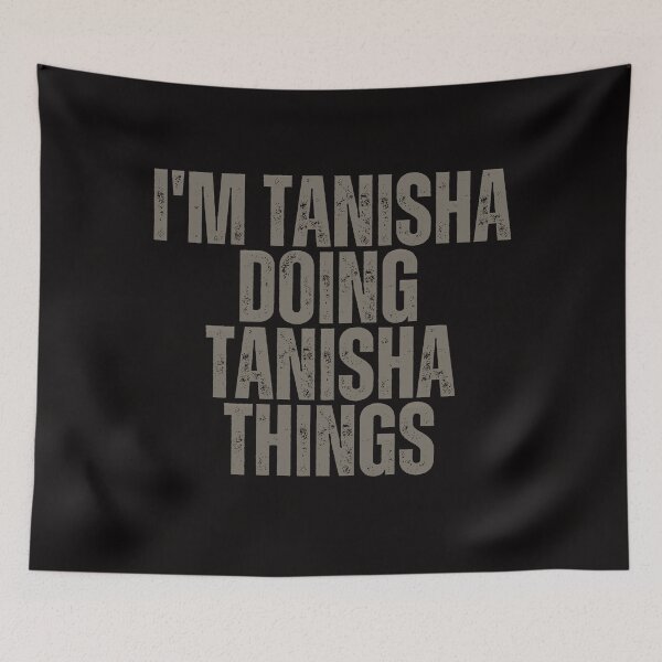 Item preview, I'M TANISHA DOING TANISHA THINGS Shirt Funny Christmas Gift Idea designed and sold by WeirdlyRare.
