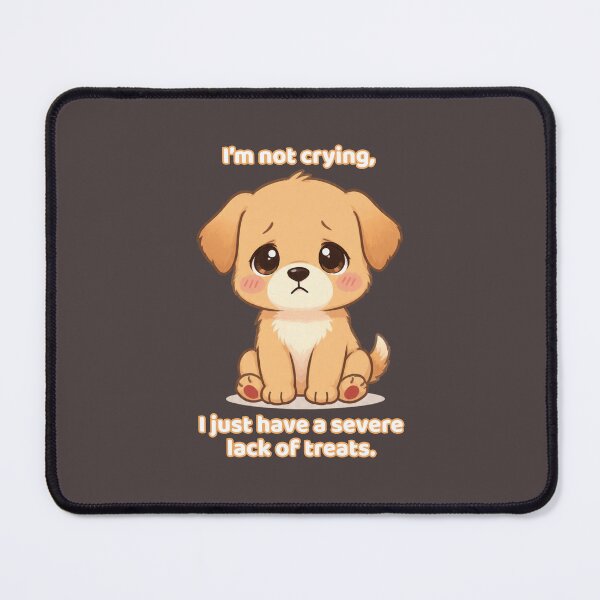 Item preview, Funny Sad Puppy Severe Lack Of Treats designed and sold by DigitalMomy.