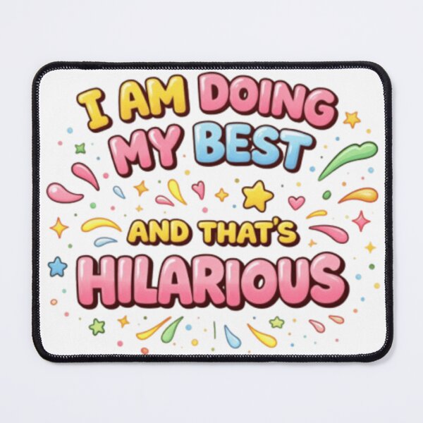 Item preview, I Am Doing My Best and That’s Hilarious designed and sold by Lee-collections.