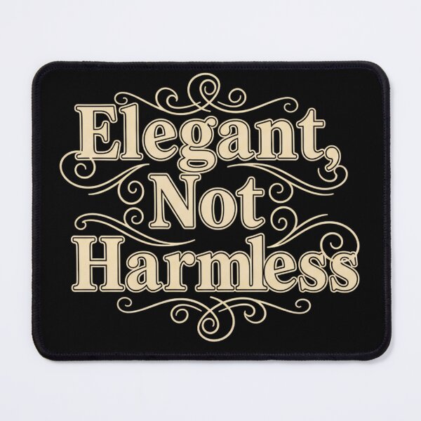 Item preview, Elegant, Not Harmless — Vintage Script Statement for Soft Power Types designed and sold by Mouraludia.