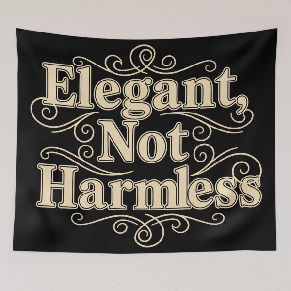 Item preview, Elegant, Not Harmless — Vintage Script Statement for Soft Power Types designed and sold by Mouraludia.