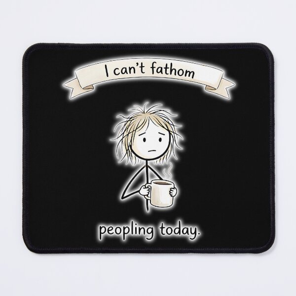 Item preview, I can't fathom peopling today designed and sold by Plot Twist Outfitters.