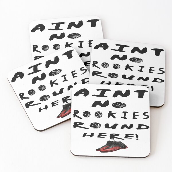 Item preview, AINT NO ROOKIES ROUND HERE designed and sold by HoopsAndLaces.