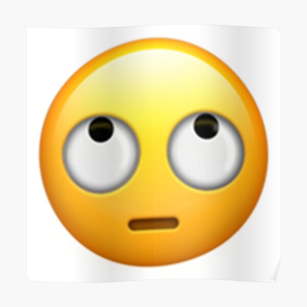 "Eye Rolling Emoji" Poster by emojiqueen Redbubble