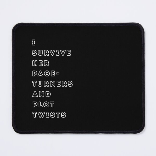 Item preview, I SURVIVE HER PAGE-TURNERS AND PLOT TWISTS - simple design for Dark Romance Fan designed and sold by DarkRomanceMom.
